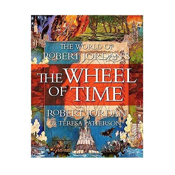 The World of Robert Jordan's the Wheel of Time | Robert Jordan