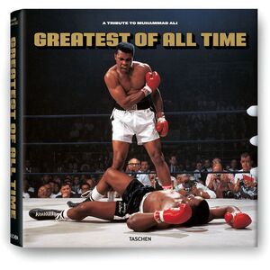 Greatest of All Time. A Tribute to Muhammad Ali | Taschen