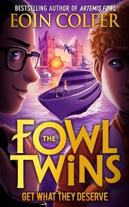 Fowl Twins 3 Fowl Twins Get What They Deserve | Eoin Colfer
