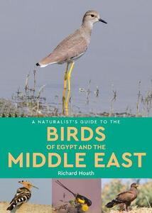 A Naturalist's Guide To The Birds Of The Middle East | Richard Hoath