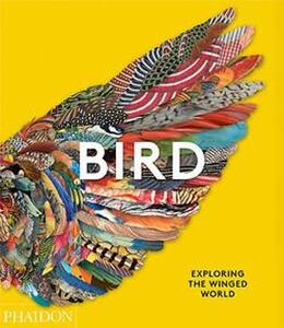 Bird Exploring The Winged World | Phaidon