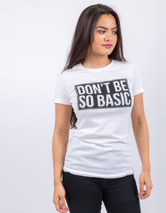 Save The People Don't Be So Basic White T-Shirt