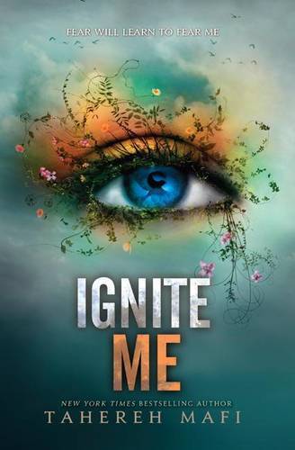 Ignite Me Shatter Me | Tahereh Mafi