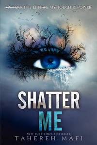Shatter Me (BookTok) | Tahereh Mafi