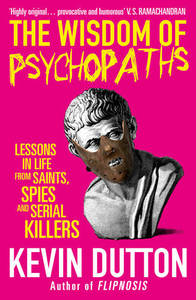 Wisdom Of Psychopaths | Kevin Dutton