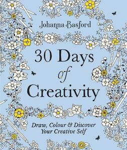 30 Days of Creativity Draw Colour And Discover Your Creative Self | Johanna Basford