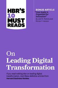 Hbr's 10 Must Reads On Leading Digital Transformation | Harvard Business Review
