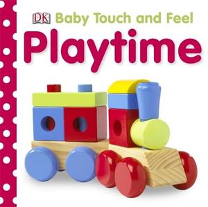 Baby Touch And Feel Playtime | Dorling Kindersley