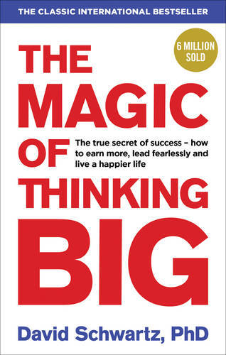 The Magic of Thinking Big | David J. Schwartz