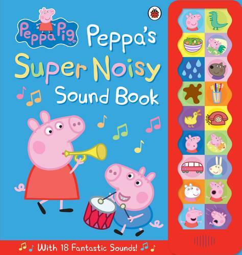 Peppa Pig Peppa's Super Noisy Sound Book Hardcover | Various Authors