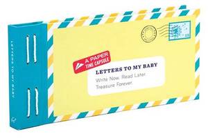 Letters to My Baby Write Now. Read Later. Treasure Forever | Lea Redmond
