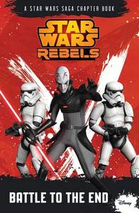 Star Wars Rebels Chapter Book 4 Battle To The End | Various Authors