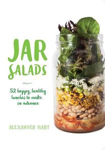 Jar Salads 52 Happy Healthy Lunches | Alexander Hart