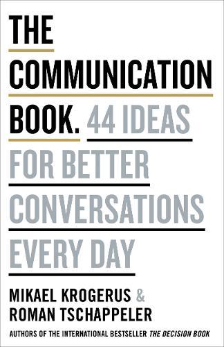The Communication Book 50 Ideas for Better Conversations Every Day | Mikael Krogerus