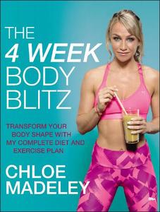 The 4-Week Body Blitz Transform Your Body Shape with My Complete Diet and Exercise Plan | Chloe Madeley