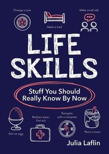 Life Skills Stuff You Should Really Know By Now | Julia Laflin