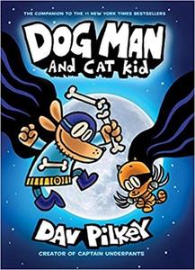 The Adventures of Dog Man 4 Dog Man and Cat Kid | Dav Pilkey