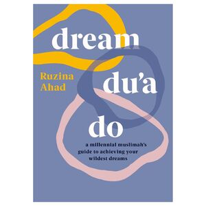 Dream Du'a Do | Ruzina Ahad