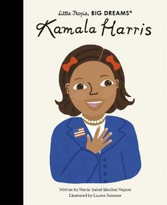 Little People Big Dreams Kamala Harris | Maria Isabel Sanchez Vegara