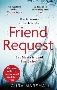 Friend Request The most addictive psychological thriller you'll read this year | Laura Marshall