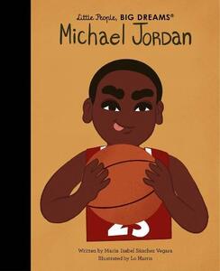 Little People Big Dreams Michael Jordan | Maria Isabel Sanchez Vegara