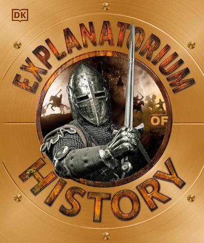 Explanatorium Of History | Dorling Kindersley
