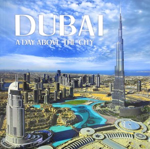 Dubai A Day Above the City Day | Explorer