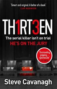 Thirteen The serial killer isn't on trial. He's on the jury | Steve Cavanagh