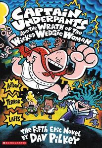 Captain Underpants and the Wrath of the Wicked Wedgie Woman COLOUR | Dav Pilkey