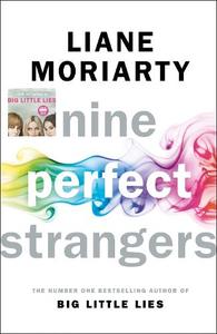 Nine Perfect Strangers From the bestselling author of Big Little Lies | Liane Moriarty