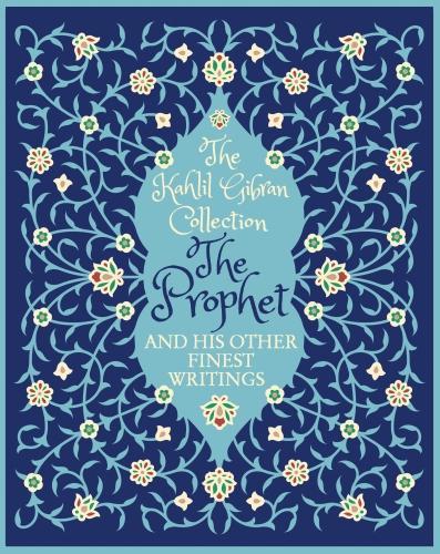 The Kahlil Gibran Collection the Prophet and His Other Finest Writings | Kahlil Gibran
