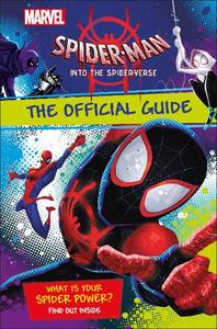 Marvel Spider-Man Into the Spider-Verse The Official Guide | Shari Last