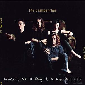 Everybody Else Is Doing It So Why Can't We | Cranberries