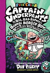 Captain Underpants and the Big Bad Battle of the Bionic Booger Boy Part Two Colour Edition | Dav Pilkey