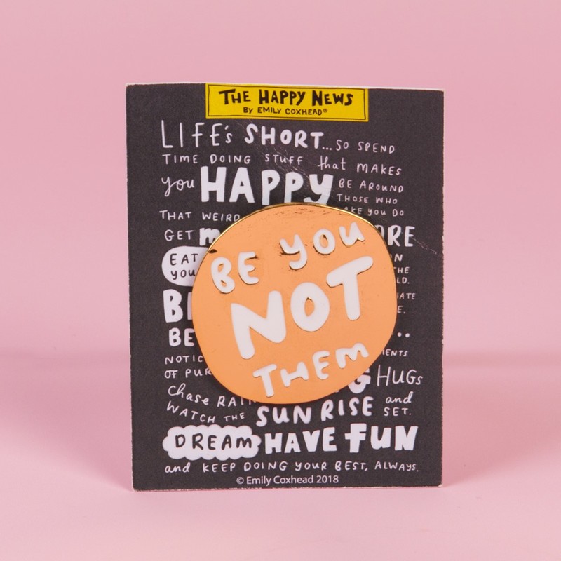 The Happy News Be You Not Them Enamel Pin Badge