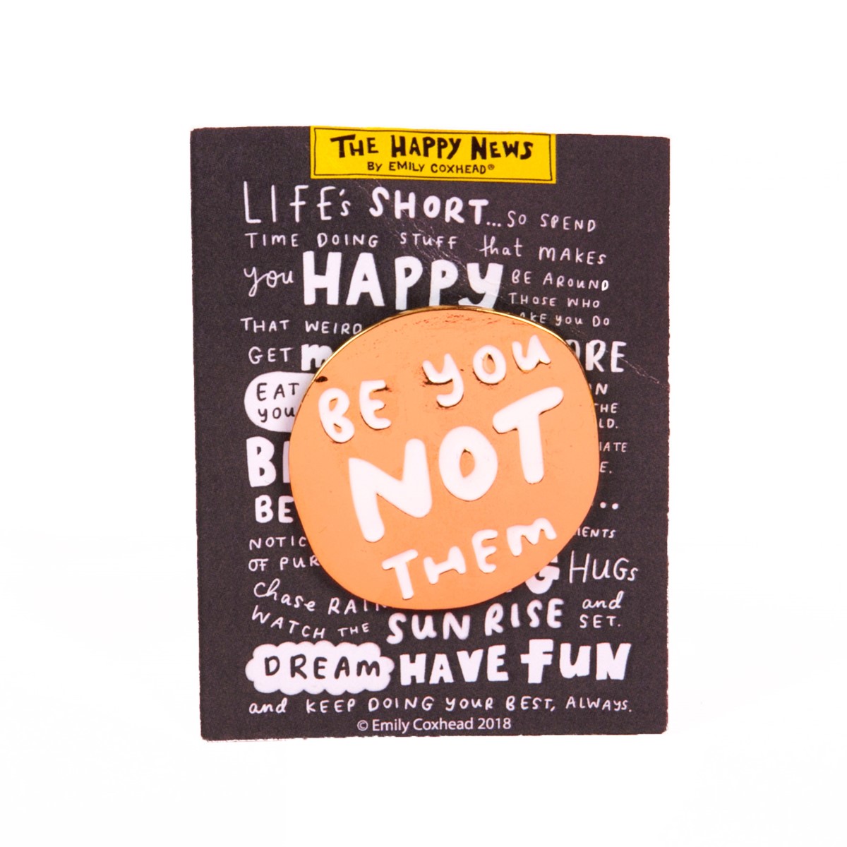 The Happy News Be You Not Them Enamel Pin Badge