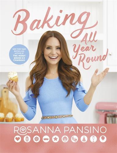 Baking All Year Round From the author of The Nerdy Nummies Cookbook | Rosanna Pansino
