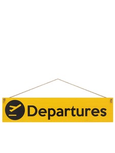 I Want It Now Departures Wooden Location Sign