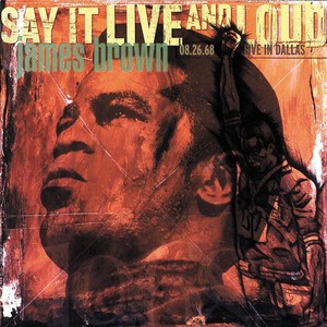 Say It Live & Loud - Live In Dallas 08.26.68 (2 Discs) | James Brown