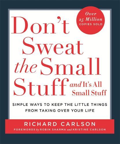 Dont Sweat The Small Stuff & Its All Small | Richard Carlson