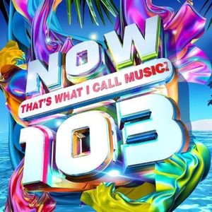Now That's What I Call Music 103 | Various Artists