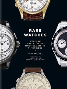 Rare Watches Explore the World's Most Exquisite Timepieces | Paul Miquel