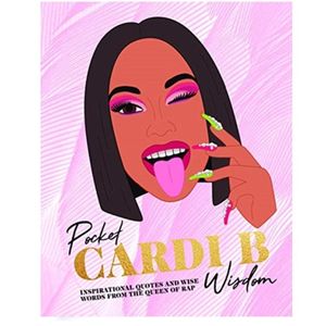 Pocket Cardi B Wisdom Inspirational Quotes And Wise Words From The Queen Of Rap | Hardie Grant