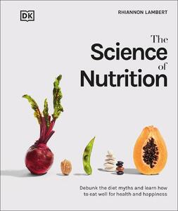 The Science Of Nutrition | Dorling Kindersley