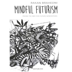 Mindful Futurism | Rakan Brahedni