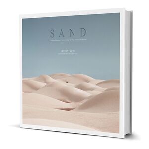 Sand A Photographic Depiction Of The Arabian Desert | Anthony Lamb