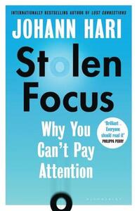 Stolen Focus Why You Can't Pay Attention | Johann Hari