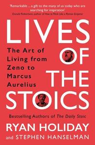 Lives Of The Stoics | Ryan Holiday