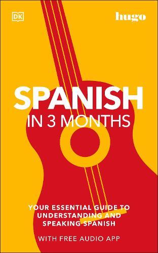 Spanish In 3 Months (with free audio app) | Dorling Kindersley