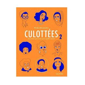 Culottees - Des Femmes Qui Ne Font Que Ce Qu'Elles Veulent Tome 2 | Penelope Bagieu